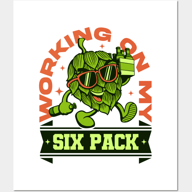 Working On My Six Pack - Funny Drinking Wall Art by Sachpica